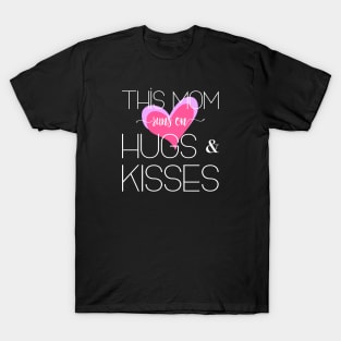 This Mom Runs on Hugs & Kisses - Mother's Day Gift T-Shirt